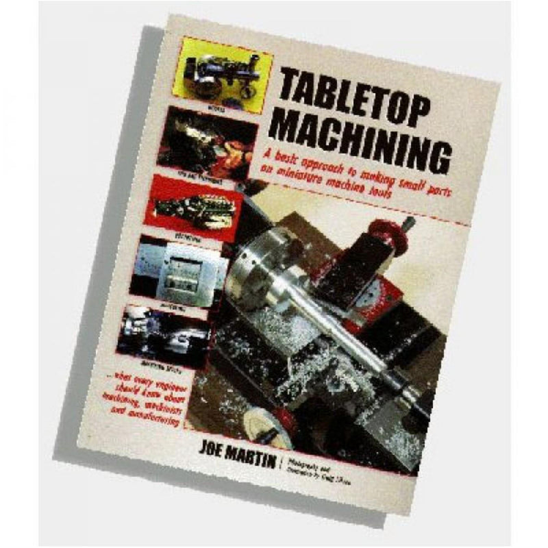 Sherline TableTop Machining Guide Book By Joe Martin